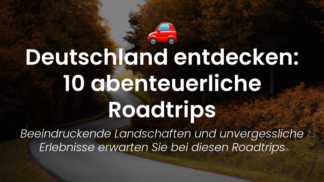 Abenteuerliche Roadtrips Deutschland-featured-image