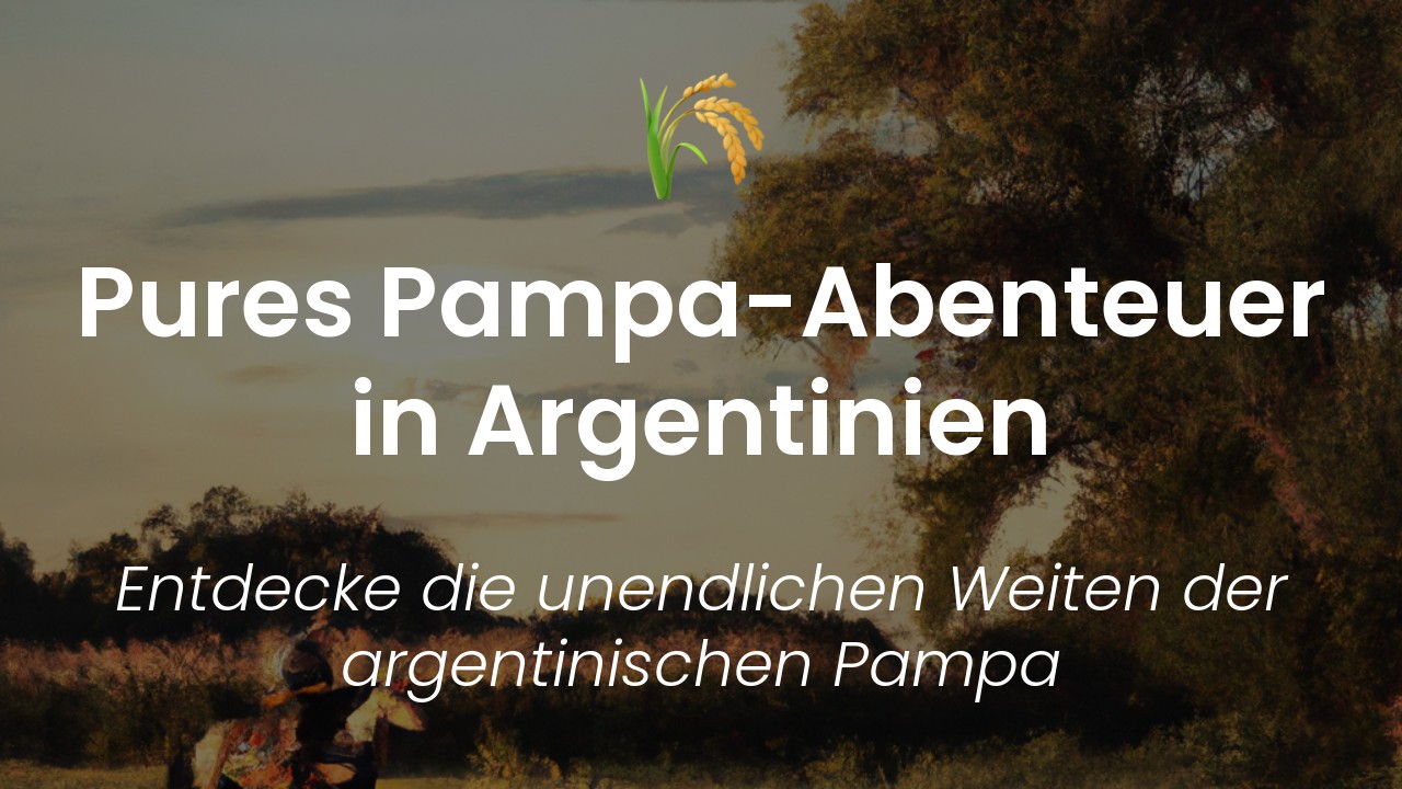 Argentinische Pampa besuchen -featured-image
