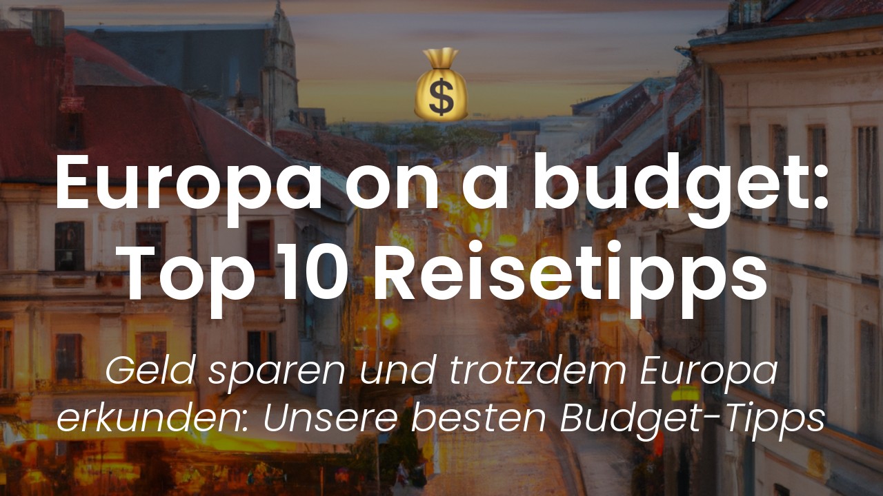 Budget Reisetipps Europa-featured-image