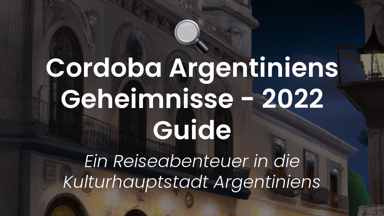 Cordoba Argentinien erleben-featured-image