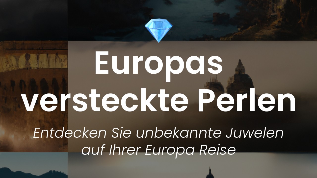 Hidden Gems Europa Reisen-featured-image