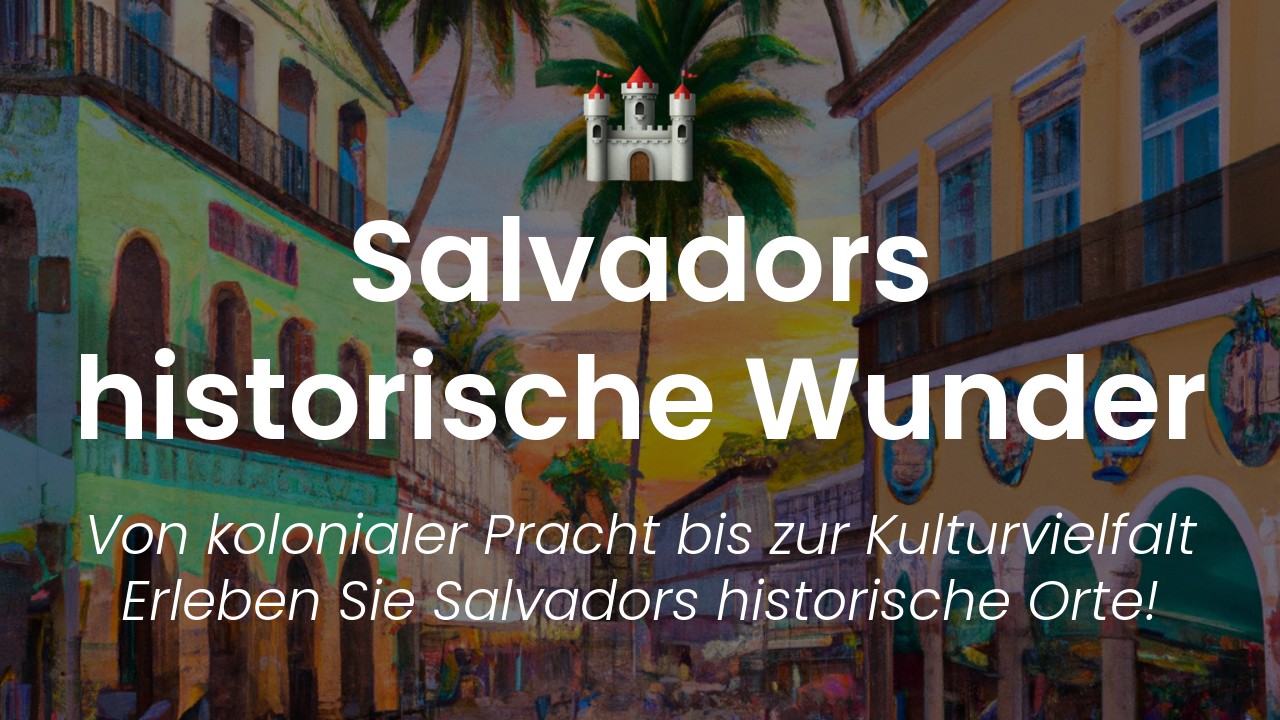 Historische Orte in Salvador-featured-image