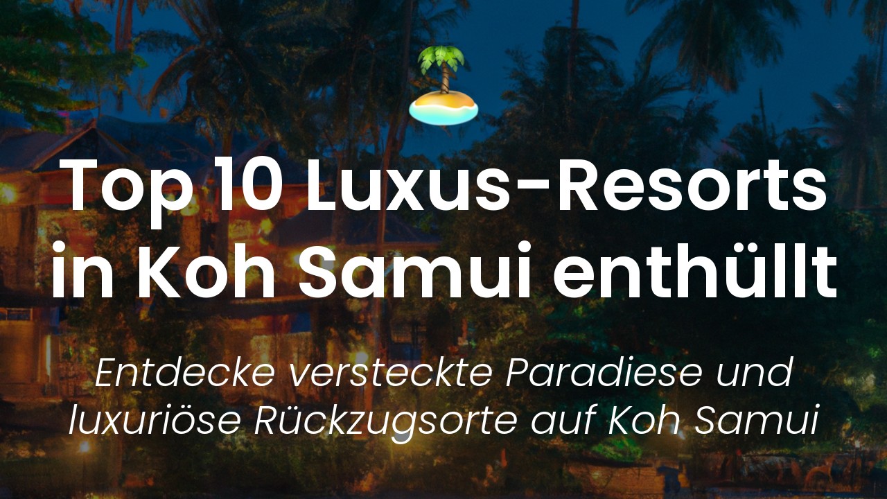 Koh Samui Luxusresorts-featured-image