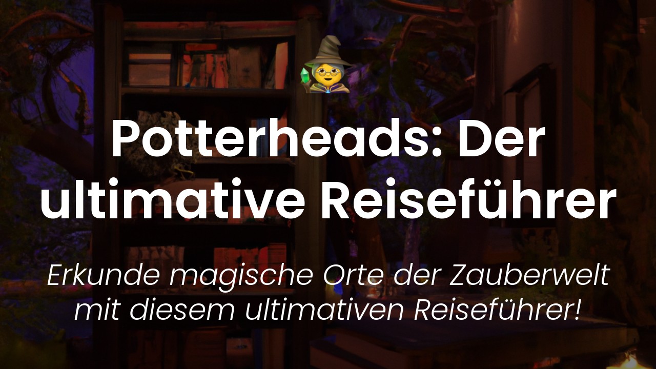 Reiseführer für Potterheads-featured-image
