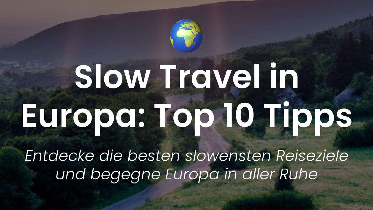 Slow Travel Tipps Europa-featured-image