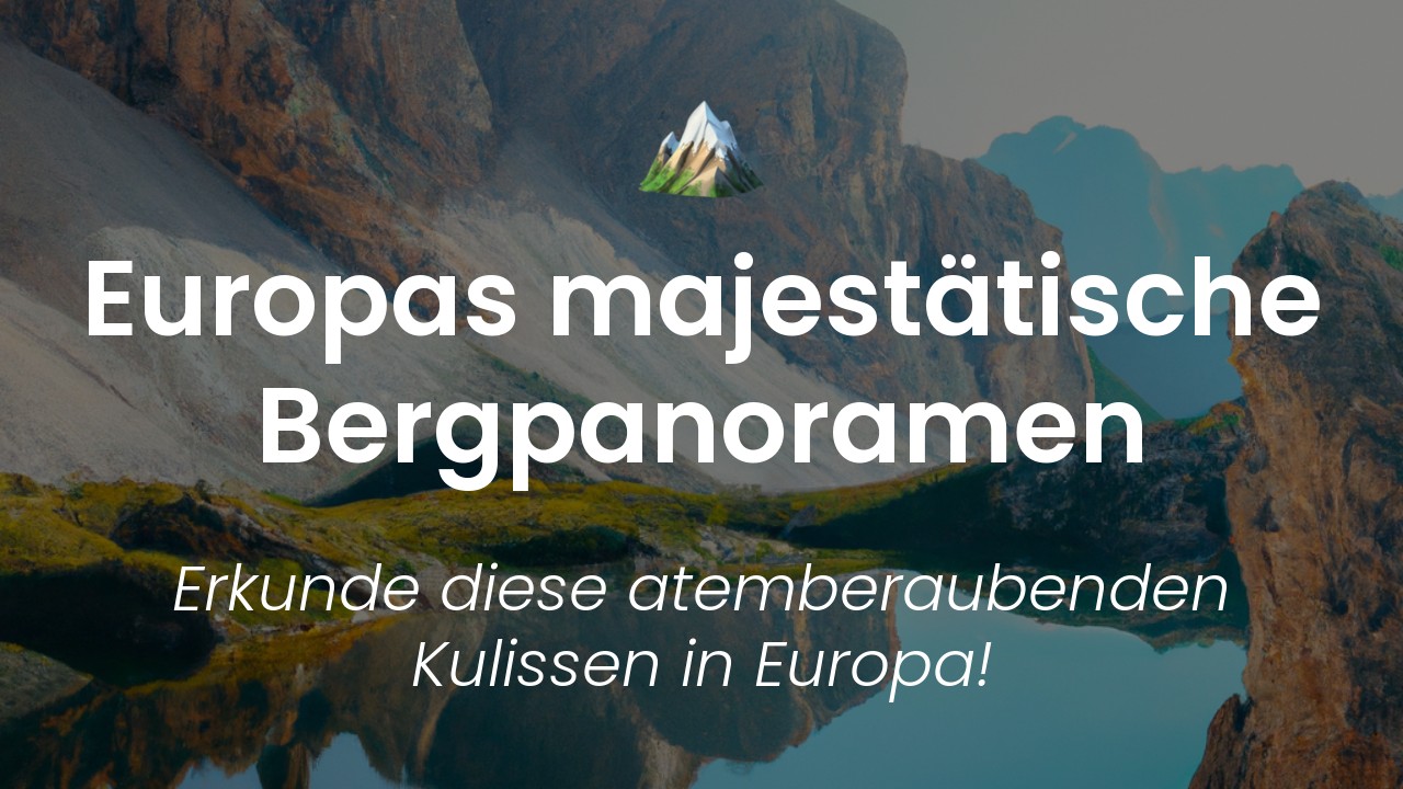 Spektakuläre Berglandschaften Europa-featured-image