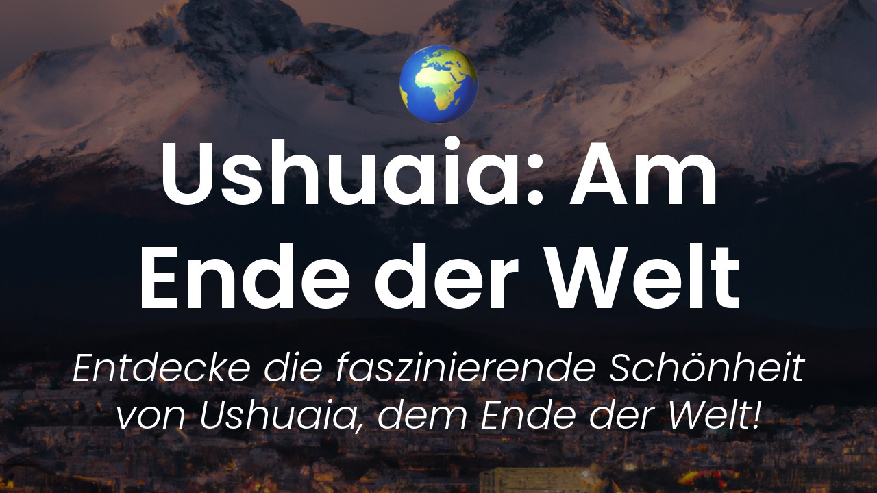 Ushuaia Ende der Welt -featured-image